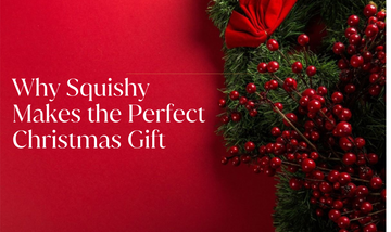 Why Squishy Makes the Perfect Christmas Gift 🎁